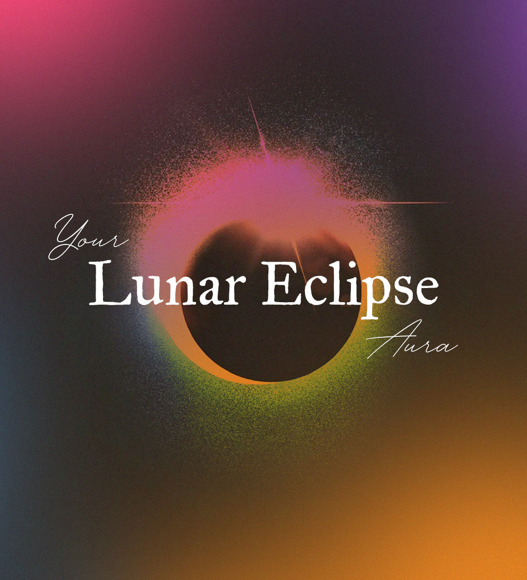 Your Lunar Eclipse Aura