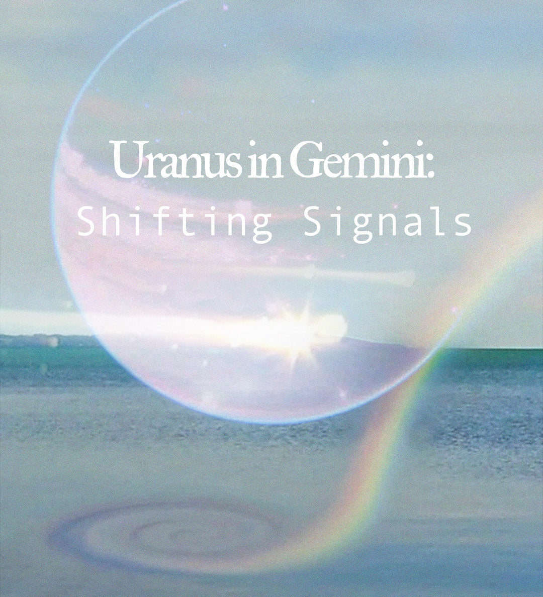 Uranus in Gemini: Shifting Signals