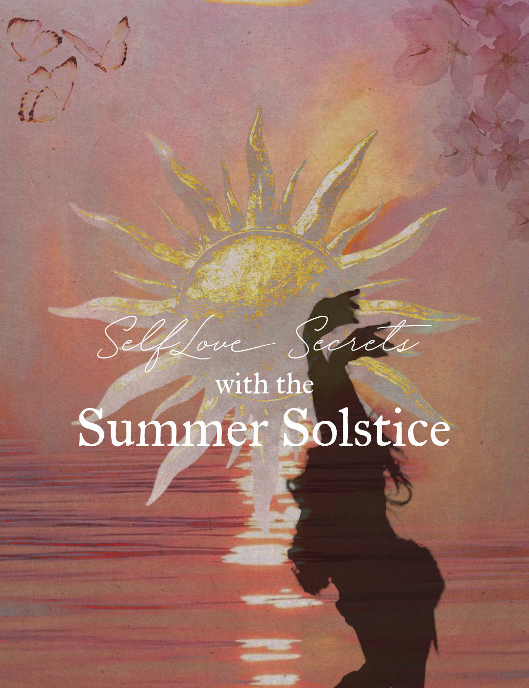 Self-Love Secrets with the Summer Solstice