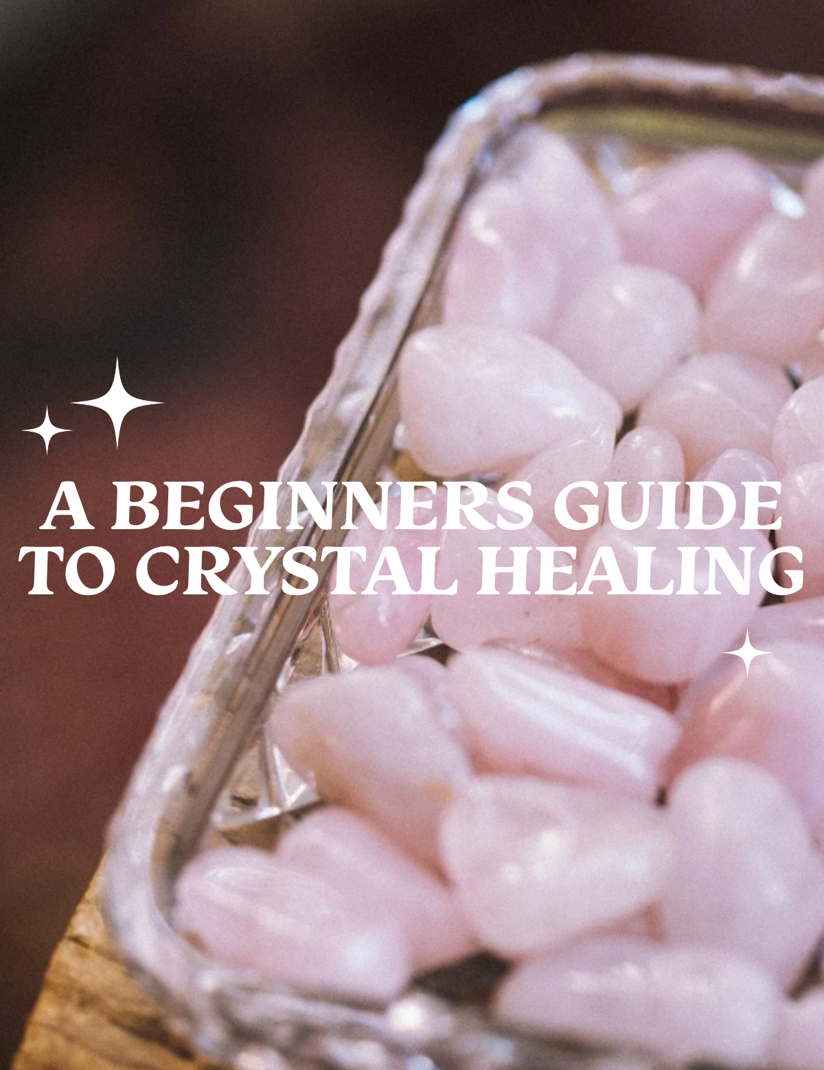 A beginners guide to crystal healing