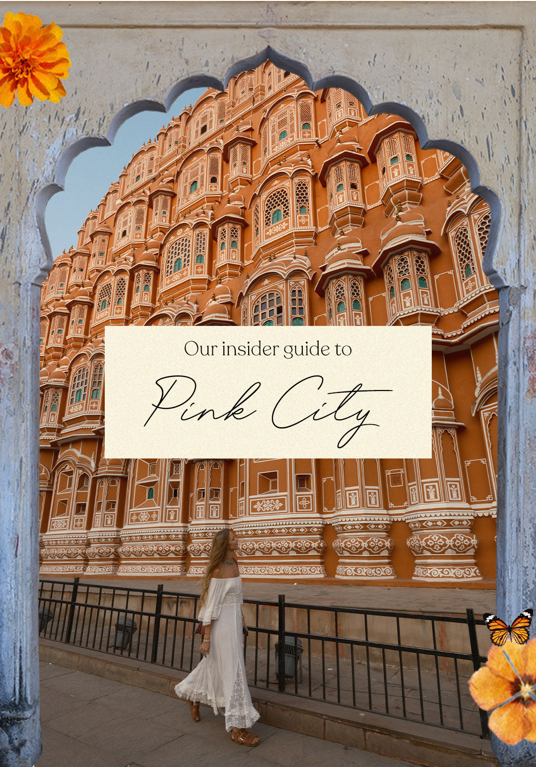 Our Insider Guide to the Pink City
