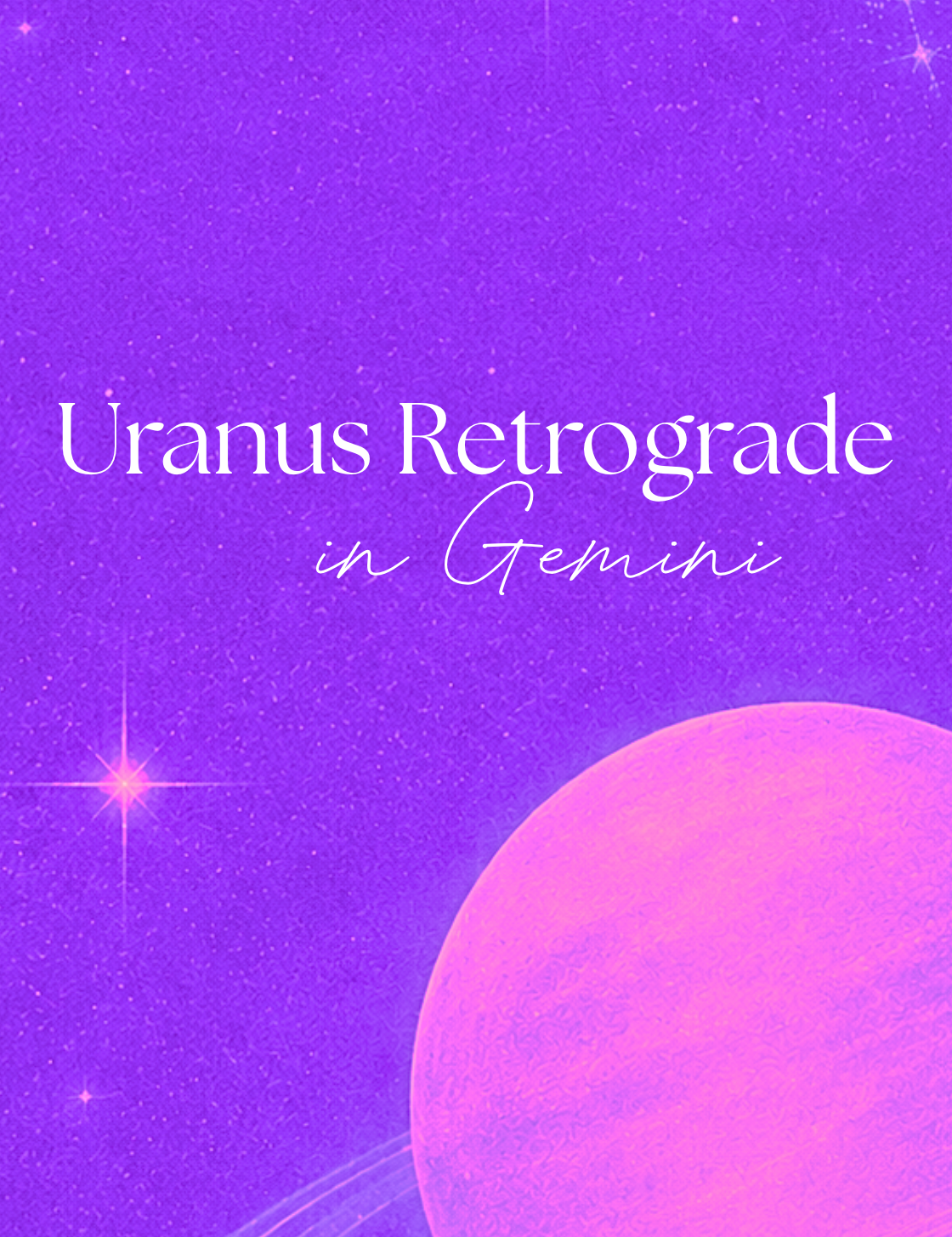 Uranus Retrograde in Gemini