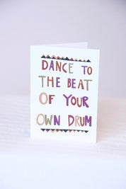 Dance to the Beat of Your Own Drum Greeting Card